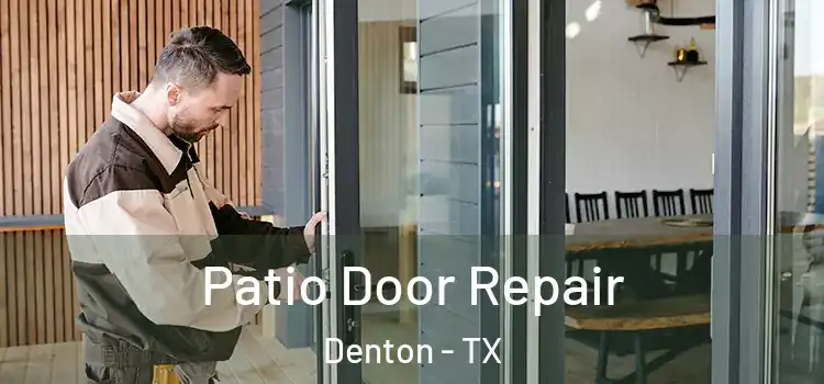 Patio Door Repair Denton - TX